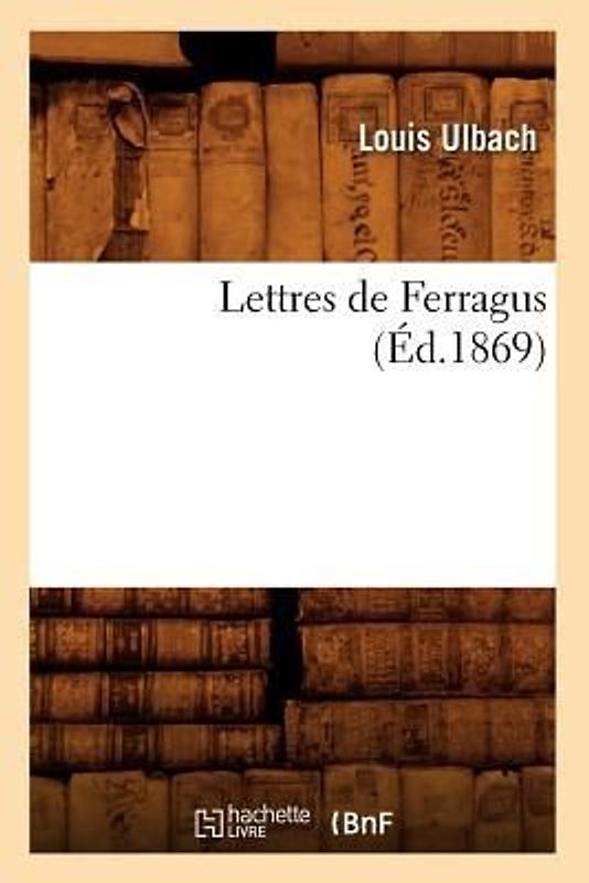 Lettres de Ferragus (Éd.1869)