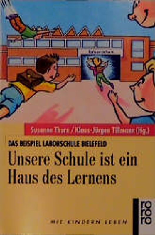 Unsere Schule ist ein Haus des Lernens. Das Beispiel Laborschule Bielefeld