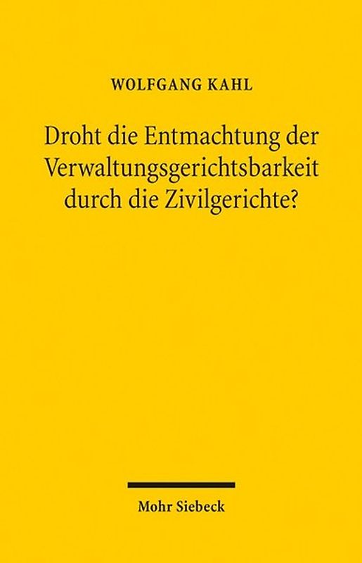 Droht die Entmachtung der Verwaltungsgerichtsbarkeit durch die Zivilgerichte?