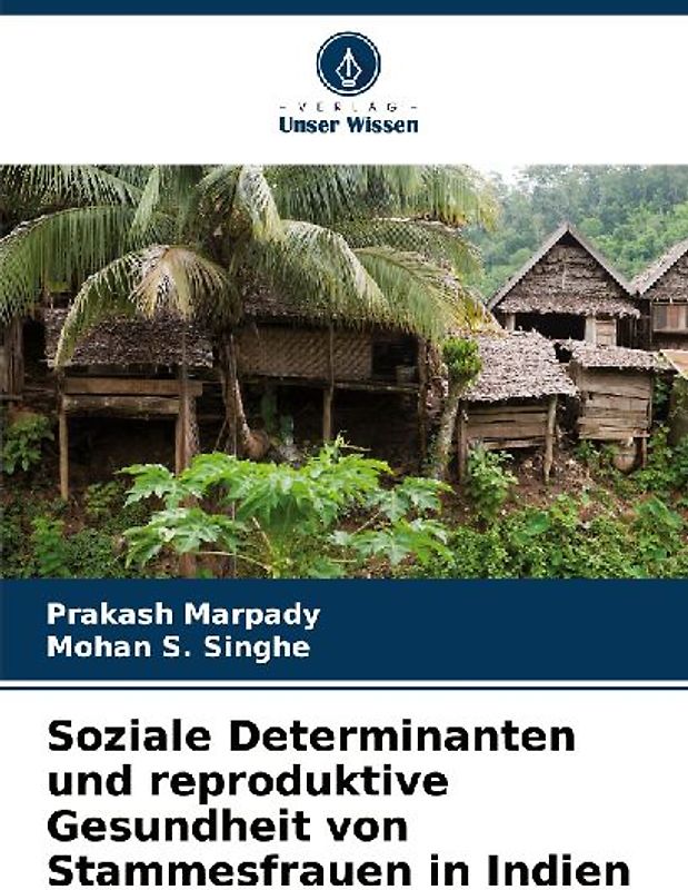 Soziale Determinanten und reproduktive Gesundheit von Stammesfrauen in Indien