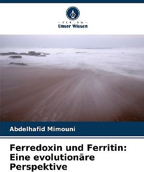 Ferredoxin und Ferritin: Eine evolutionäre Perspektive