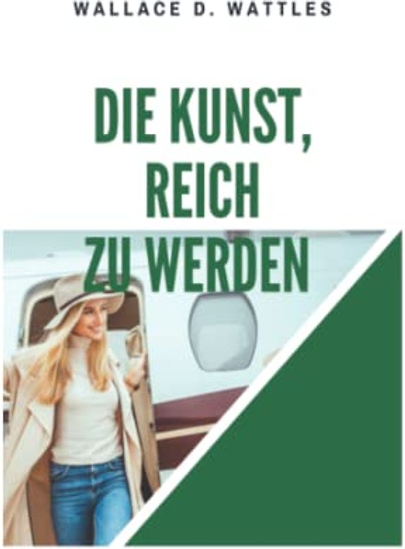 Die Kunst, reich zu werden: The Science of Getting Rich