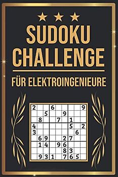 SUDOKU Challenge für Elektroingenieure: Sudoku Buch I 300 Rätsel inkl. Anleitungen & Lösungen I Leicht bis Schwer I A5 I Tolles Geschenk für Elektroingenieure