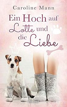 Ein Hoch auf Lotte und die Liebe