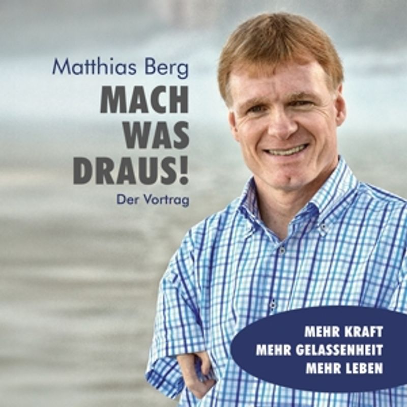 Berg,Matthias - Mach was draus! Der Vortrag [2 CDs]