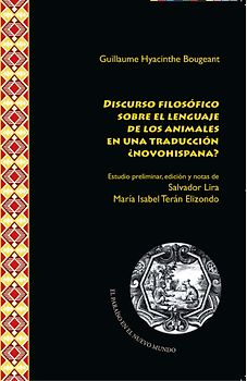 Discurso filosófico sobre el lenguaje de los animales : ¿una traducción novohispana?