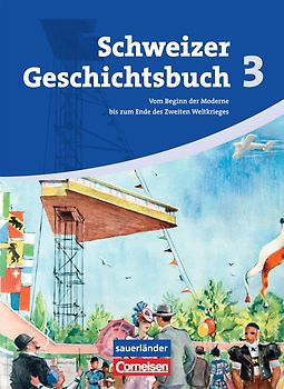 Schweizer Geschichtsbuch - Aktuelle Ausgabe - Band 3