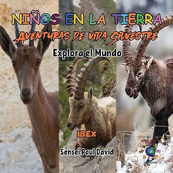 Niños en la Tierra - Aventuras de vida Silvestre - Explora el Mundo Ibex