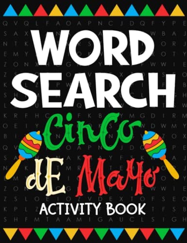 Word Search Cinco De Mayo Activity Book: Fun Puzzle Pages, Learn Mexican Culture, Perfect Gift For Amigos & Amigas