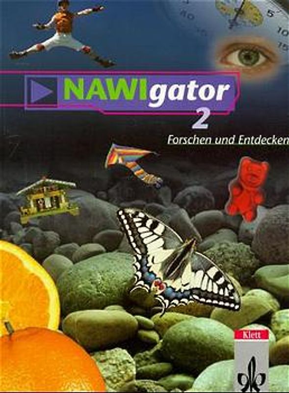 NAWIgator - Forschen und Entdecken. Fächerübergreifender Unterricht... / 6. Schuljahr. Schülerbuch
