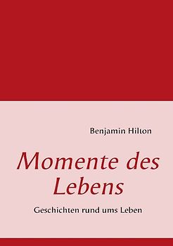 Momente des Lebens
