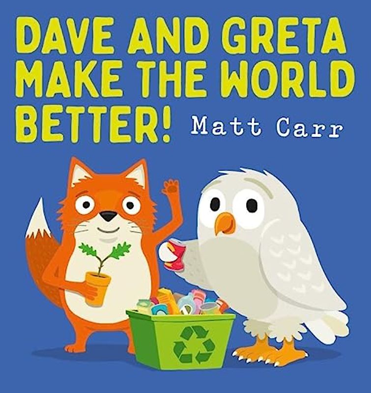 Dave and Greta Make the World Better!
