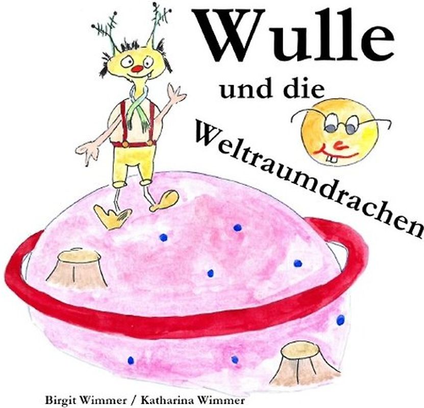 Es soll mehrere Abenteuer geben / Wulle und die Weltraumdrachen