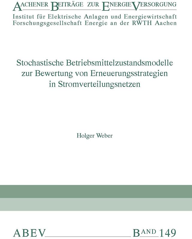 Stochastische Betriebsmittelzustandsmodelle zur Bewertung von Erneuerungsstrategien in Stromverteilungsnetzen