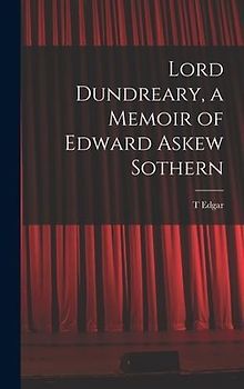 Lord Dundreary, a Memoir of Edward Askew Sothern