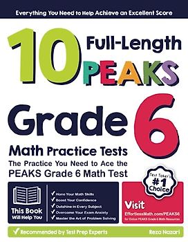 10 Full-Length PEAKS Grade 6 Math Practice Tests: The Practice You Need to Ace the PEAKS Grade 6 Math Test