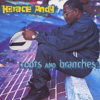 Horace Andy - Roots and Branches