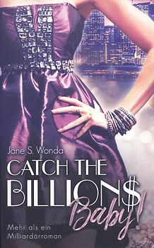 Catch the Billions, Baby! - J. S. Wonda [Taschenbuch]