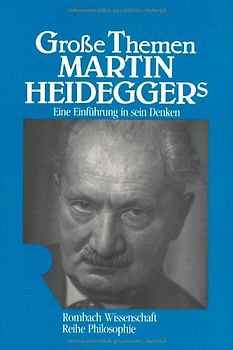 Grosse Themen Martin Heideggers