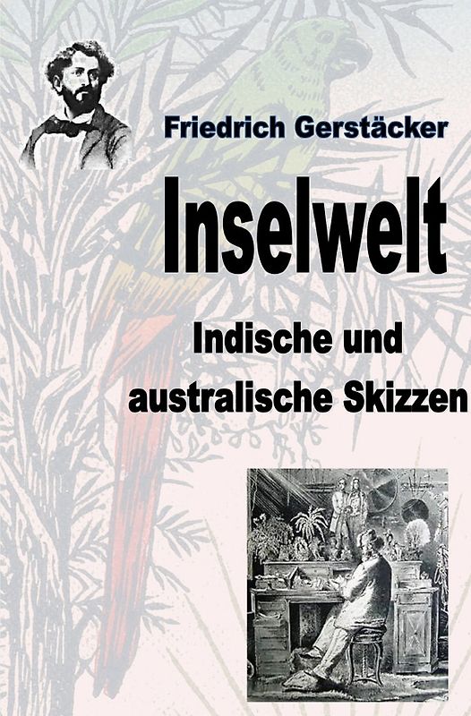 Werkausgabe Friedrich Gerstäcker Ausgabe letzter Hand / Inselwelt