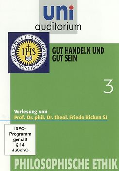 Philosophische Ethik, Teil 3 - Gut handeln und gut sein (Reihe: uni auditorium) mit Prof. Friedo Ricken DVD