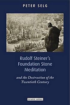 Rudolf Steiner's Foundation Stone Meditation