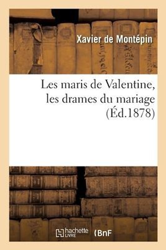 Les Maris de Valentine, Les Drames Du Mariage