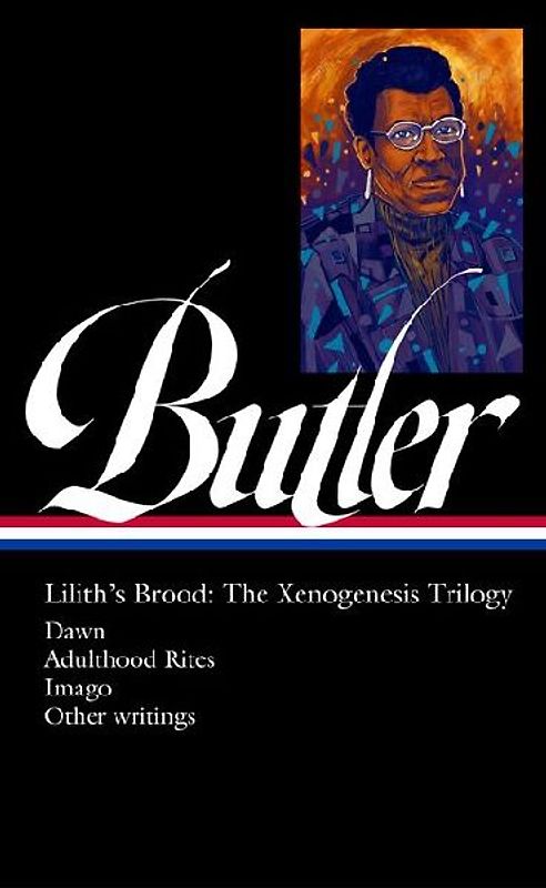 Octavia E. Butler: Lilith's Brood: The Xenogenesis Trilogy (Loa #393)
