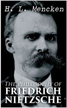 The Philosophy of Friedrich Nietzsche