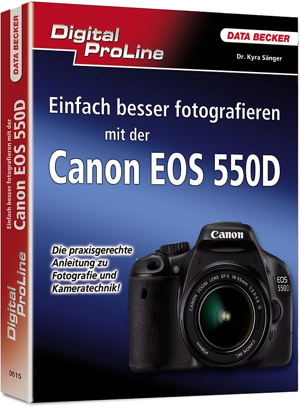 Digital ProLine - Einfach besser fotografieren: Canon EOS 550D