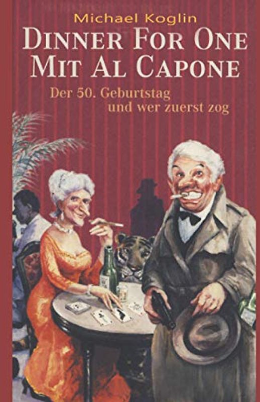 Dinner for One mit Al Capone. Der 50. Geburtstag und wer zuerst zog.