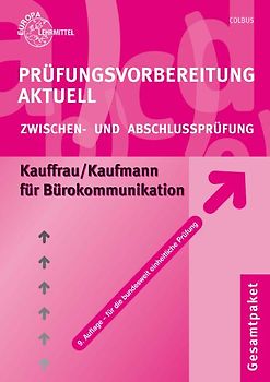 Prüfungsvorbereitung aktuell für Kauffrau/Kaufmann für Bürokommunikation. Zwischen- und Abschlussprüfung, Gesamtpaket