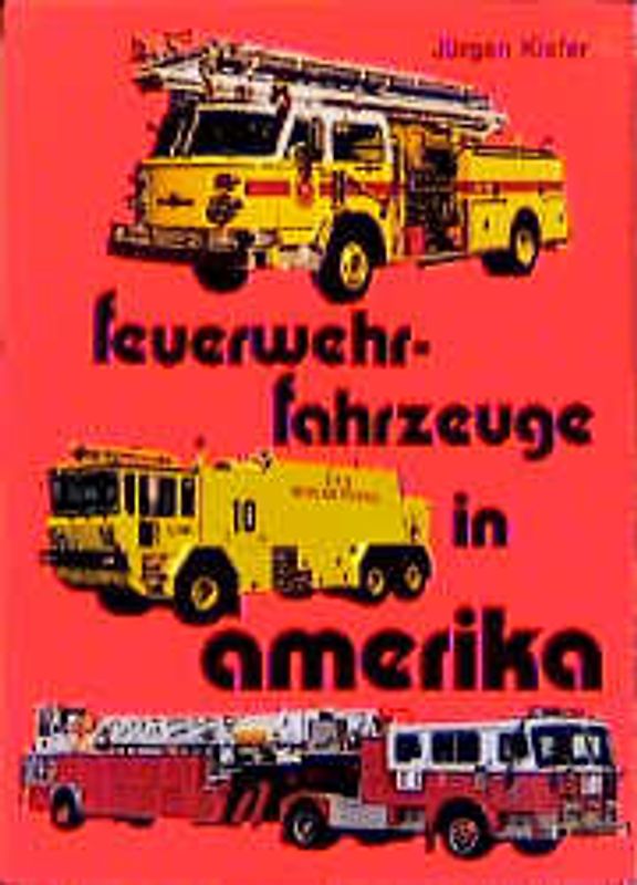 Feuerwehrfahrzeuge aus aller Welt / Feuerwehrfahrzeuge in Amerika