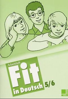 Fit in Deutsch! / Fit in Deutsch. Lese- und Sprachbücher / Arbeitsheft 5 / 6