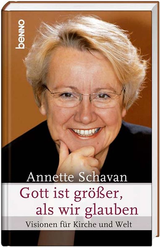 Annette Schavan Gott ist größer als wir glauben