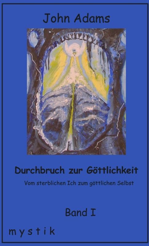 Durchbruch zur Göttlichkeit Band I