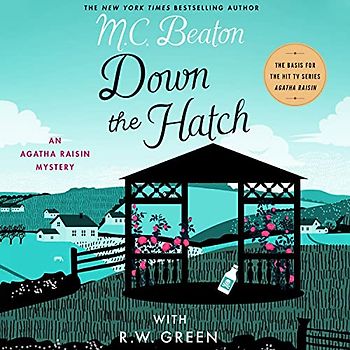 Down the Hatch (Agatha Raisin Mysteries, 32)