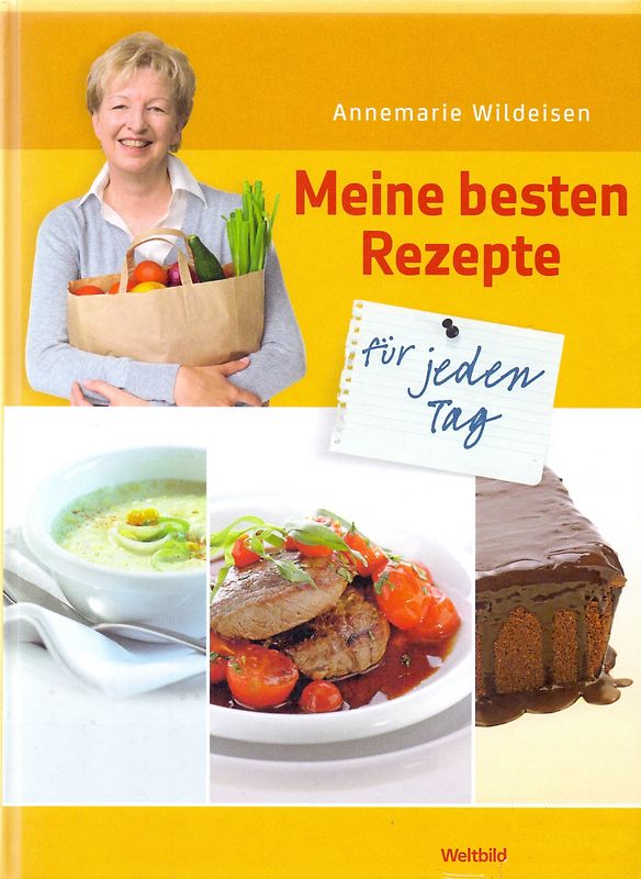 Meine besten Rezepte für jeden Tag - Annemarie Wildeisen [Gebundene Ausgabe, Weltbild]