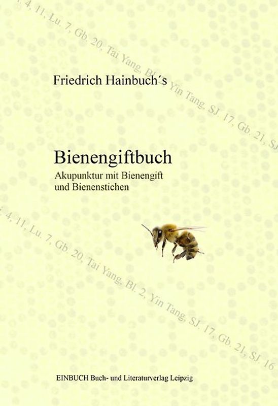 Friedrich Hainbuch´s Bienengiftbuch