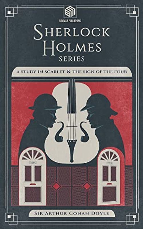 A Study in Scarlet and The Sign of the Four (Annotated)