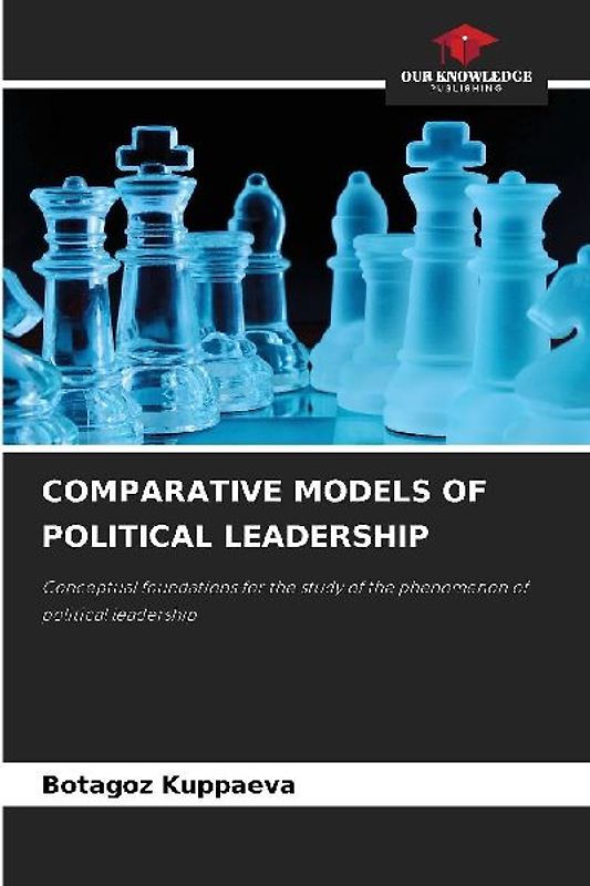 COMPARATIVE MODELS OF POLITICAL LEADERSHIP