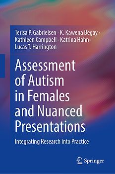 Assessment of Autism in Females and Nuanced Presentations
