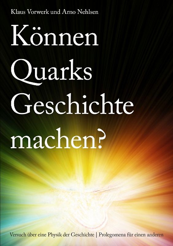 Können Quarks Geschichte machen?