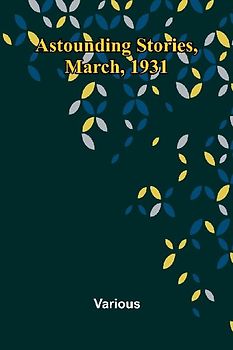 Astounding Stories, March, 1931