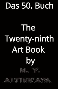 The Twenty-ninth Art Book by M. Y. ALTINKAYA