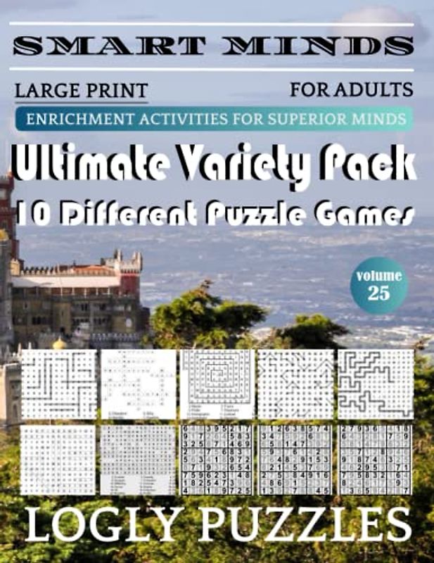 Smart Minds -Super Variety 10 Different Puzzle Games Book For Adults: Ultimate Variety Puzzles Large-Print Word Search, Word Maze .Word Spiral ,Word ... And Sudoku Easy , Medium And Hard volume 25