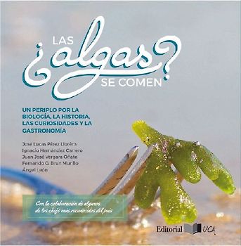 ¿Las algas se comen? : un periplo por la biología, la historia, las curiosidades y la gastronomía