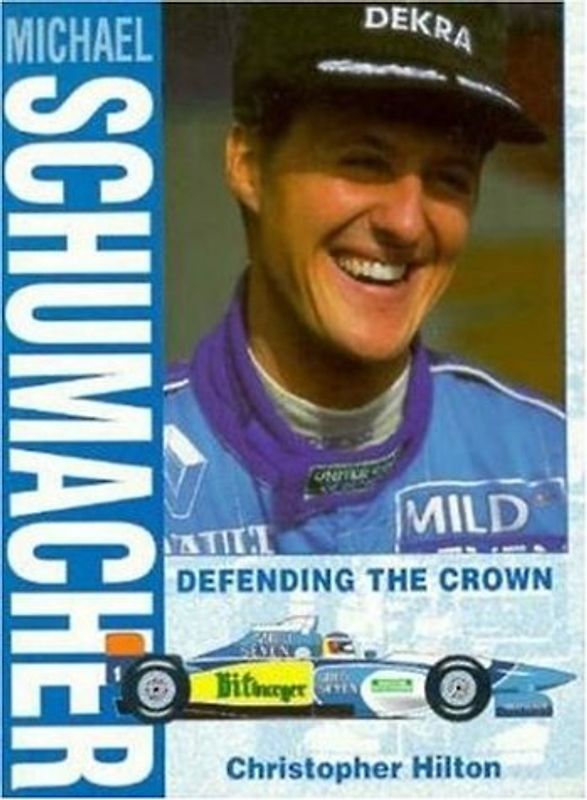 Michael Schumacher: Defending the Crown