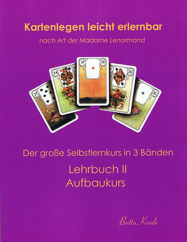 Kartenlegen leicht erlernbar nach Art der Madame Lenormand