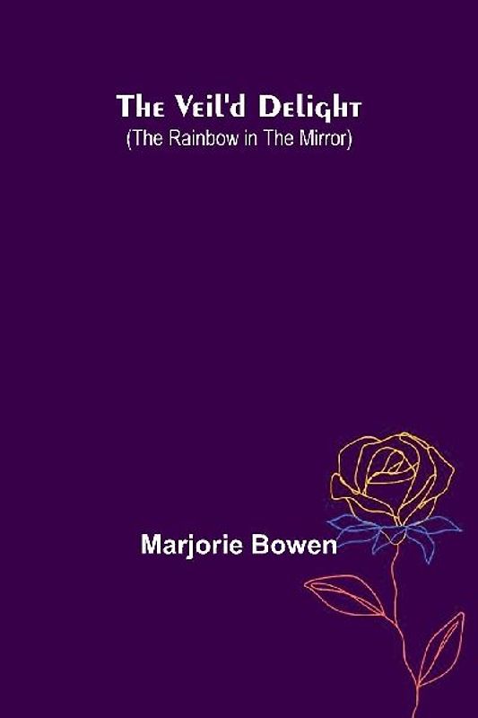 The Veil'D Delight (The Rainbow In The Mirror)